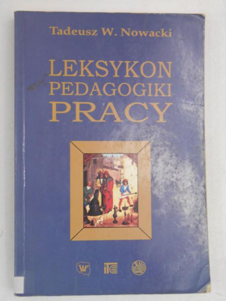 Nowacki Tadeusz W. - Leksykon pedagogiki pracy