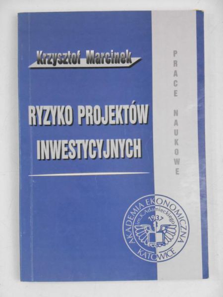 Marcinek Krzysztof - Ryzyko projektów inwestycyjnych
