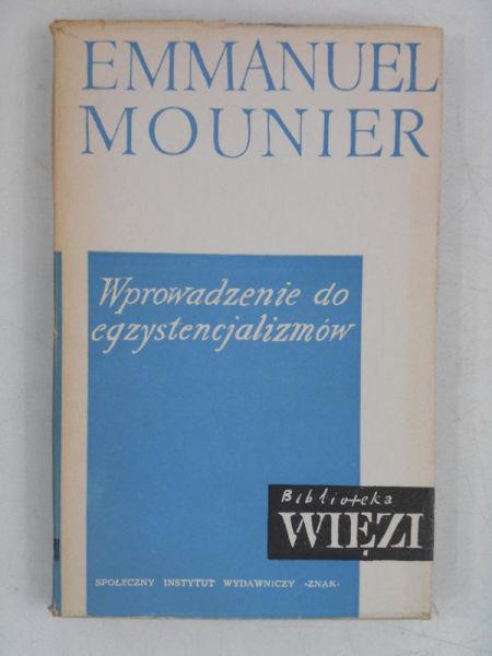 Mounier Emmanuel - Wprowadzenie do egzystencjalizmów