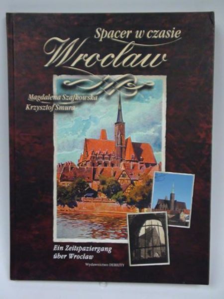 Szafkowska M.,  . - Spacer w czasie: Wrocław