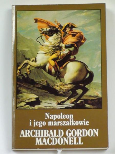 Macdonell   - Napoleon i jego marszałkowie