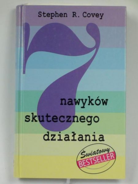 Covey Stephen R. - 7 nawyków skutecznego działania