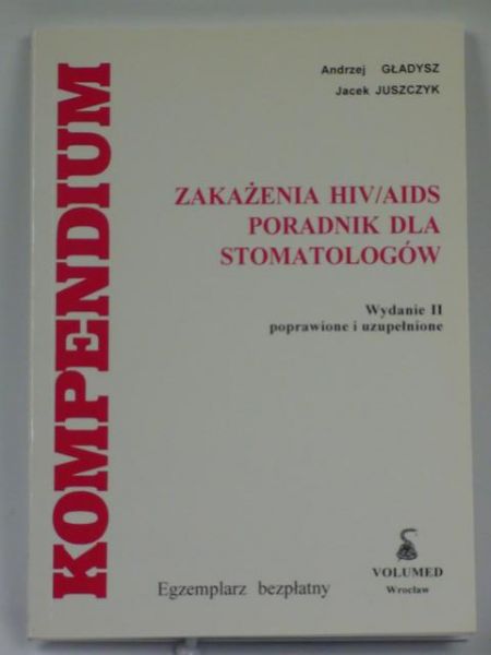 Gładysz Andrzej - Zakażenia HIV/ AIDS - poradnik dla stomatologów
