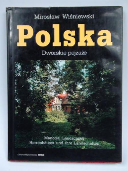 Wiśniewski Mirosław - Polska. Dworskie pejzaże