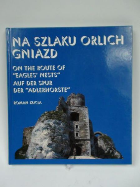 Kucia Roman - Na szlaku Orlich Gniazd