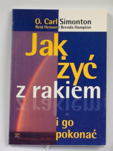Simonton C.,   - Jak żyć z rakiem i go pokonać