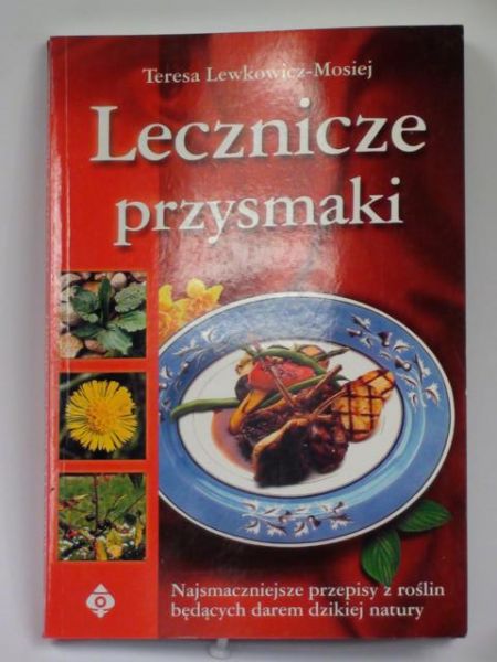 Lewkowicz - Mosiej Teresa - Lecznicze przysmaki