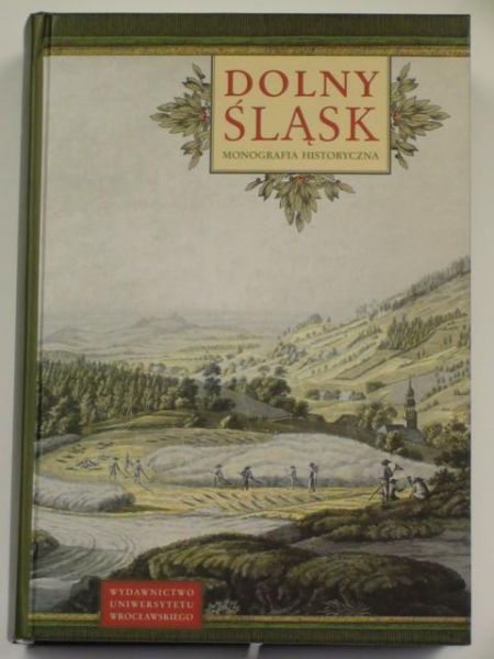 Dolny Śląsk. Monografia historyczna