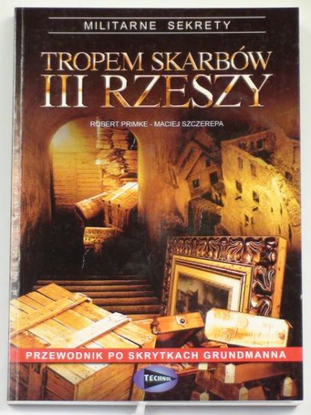 Primke Robert,   - Tropem skarbów III Rzeszy
