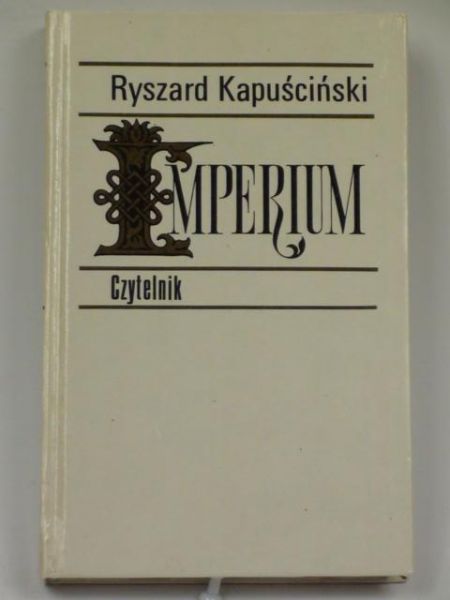 Kapuściński Ryszard - Imperium