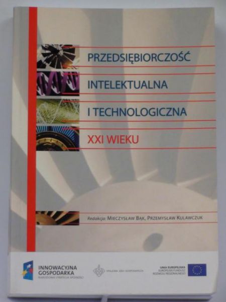 Bąk Mieczysław,   - Przedsiębiorczość intelektualna i technologiczna XXI wieku