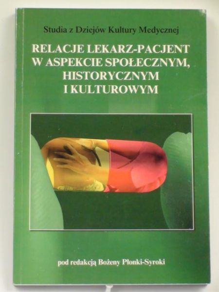 Relacje lekarz-pacjent w aspekcie społecznym, historycznym i kulturowym