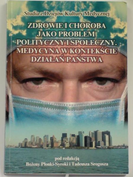 Płonka-Syroka Bożena,   - Zdrowie i choroba jako problem polityczny i społeczny