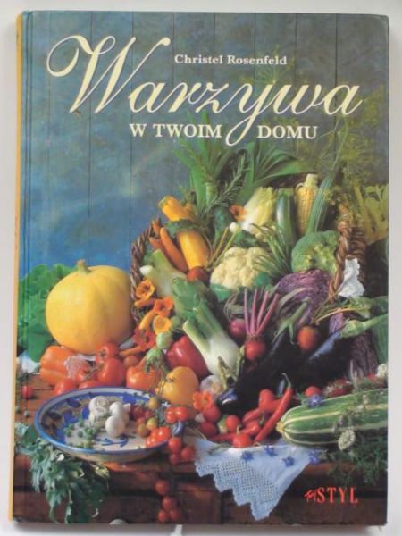 Rosenfeld Christel - Warzywa w twoim domu