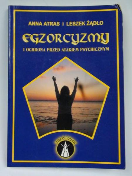 Atras Anna, Żądło Leszek - Egzorcyzmy i ochrona przed atakiem psychicznym
