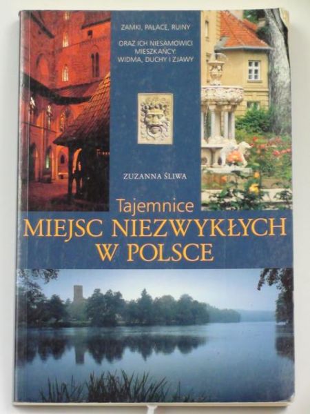 Tajemnice miejsc niezwykłych w Polsce