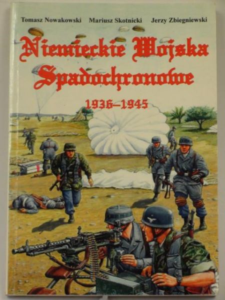 Nowakowski T.,   - Niemieckie wojska spadochronowe 1936-1945