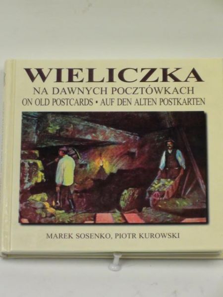 Sosenko Marek,   - Wieliczka na dawnych pocztówkach