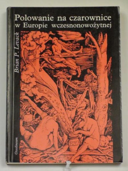Levack Brian P. - Polowanie na czarownice w Europie wczesnonowożytnej