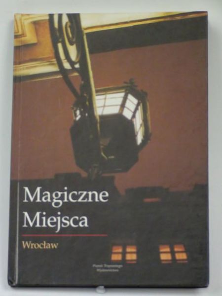 Augustyn Aneta (opr.) - Magiczne Miejsca: Wrocław