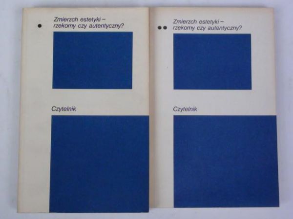 Zmierzch estetyki - rzekomy czy autentyczny, t.I-II
