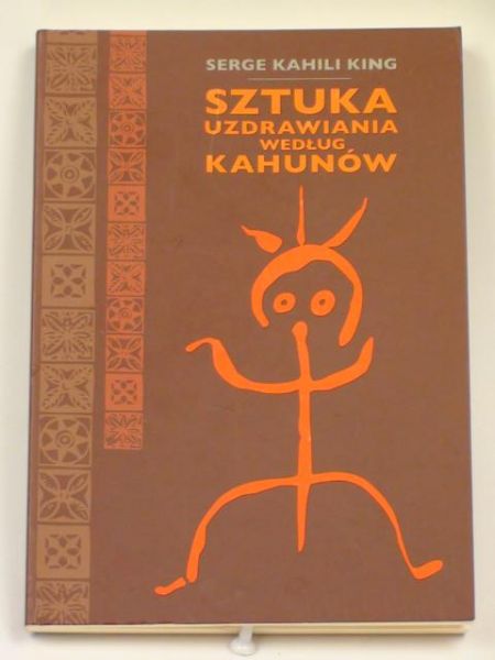 King Serge K. - Sztuka uzdrawiania według kahunów