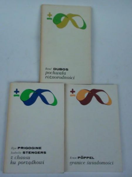 Prigogine, Dubos,   - Z chaosu/Pochwała różnorodności/Granice świadomości BMW