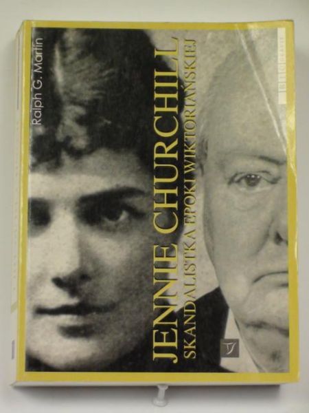 Jennie Churchill: skandalistka epoki wiktoriańskiej