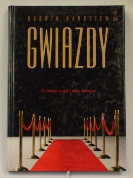 Gwiazdy. O trudnym szczęściu bycia sławnym
