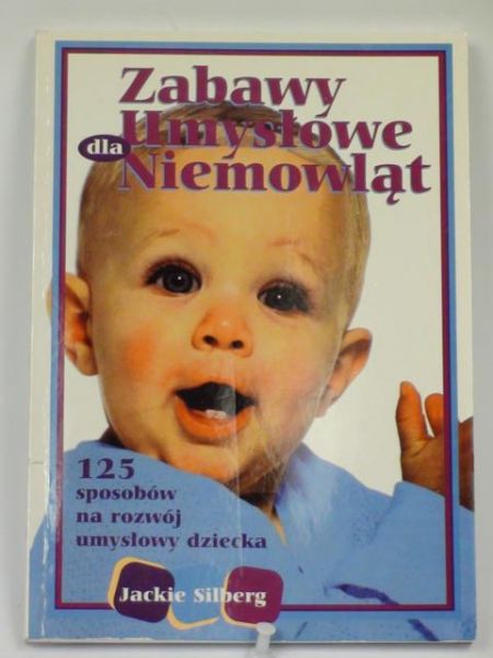 Silberg Jackie - Zabawy umysłowe dla niemowląt