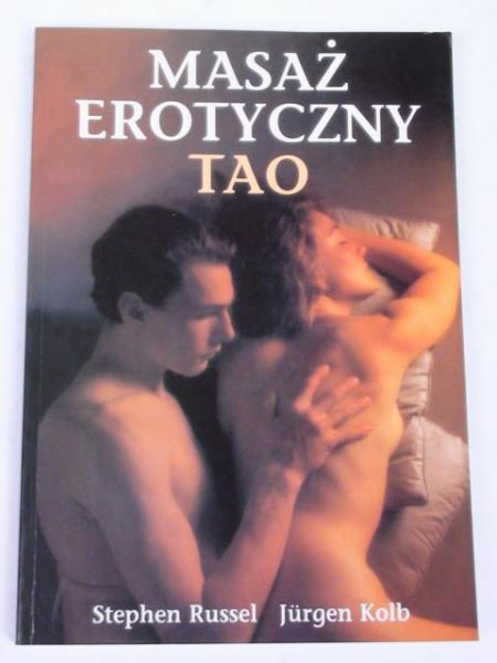 Russel S., Kolb J. - Masaż erotyczny tao