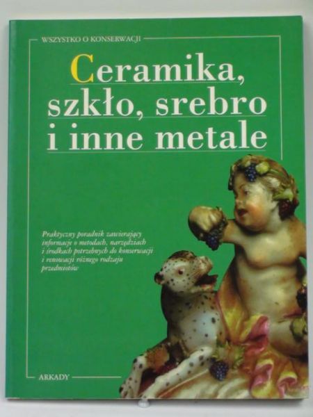 Ceramika, szkło, srebro i inne metale