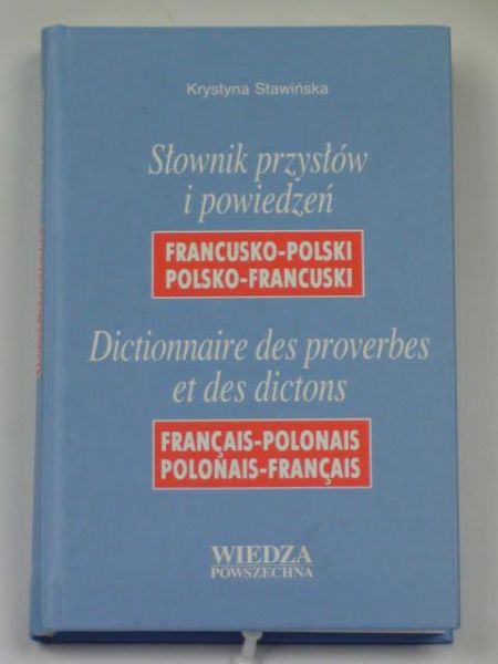 Słownik przysłów i powiedzeń francusko-polski, polsko-francuski
