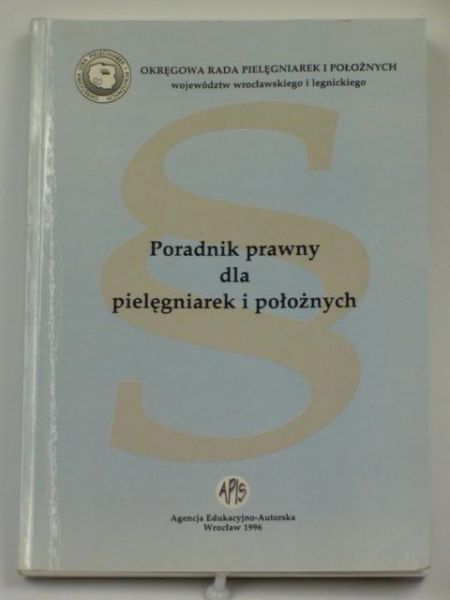 Domagała Ludmiła,   - Poradnik prawny dla pielęgniarek i położnych