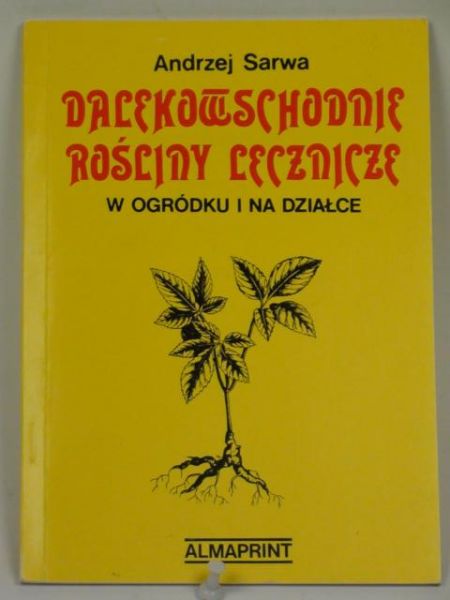 Dalekowschodnie rośliny lecznicze w ogródku i na działce
