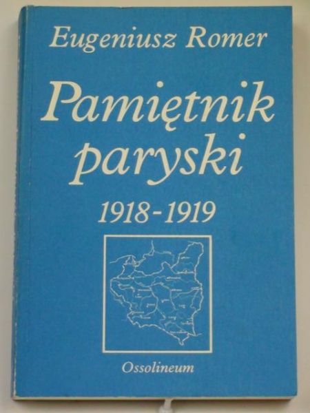 Romer Eugeniusz - Pamiętnik paryski 1918-1919