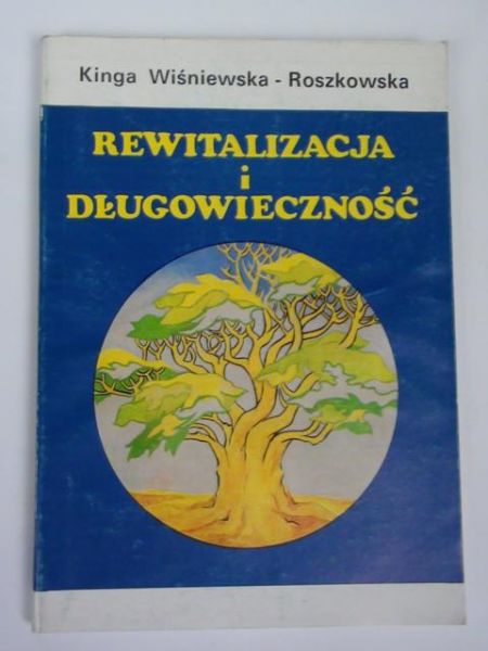 Wiśniewska-Roszkowska Kinga - Rewitalizacja i długowieczność