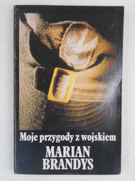 Brandys Marian - Moje przygody z wojskiem
