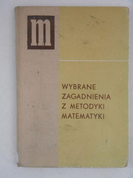 Janowski Witold - Wybrane zagadnienia z metodyki matetyki