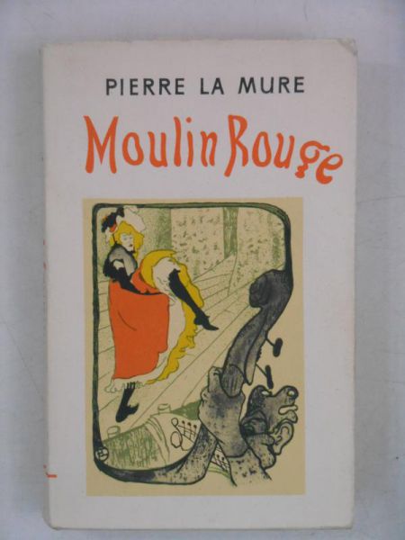 Pierre La Mure - Moulin Rouge