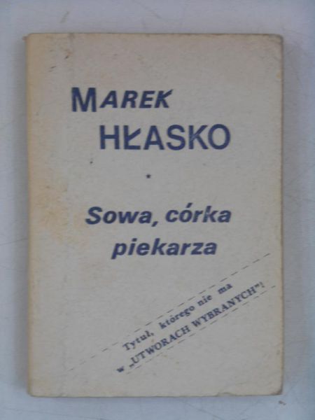 Hłasko Marek - Sowa, córka piekarza