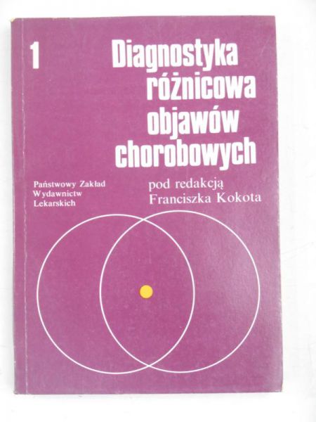 Diagnostyka różnicowa objawów chorobowych, Tom I