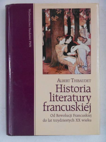 Thibaudet Albert - Historia literatury francuskiej