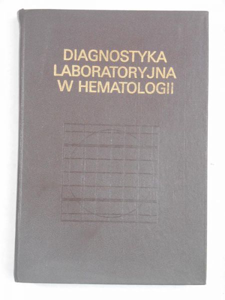 Pawelski Sławomir (red.) - Diagnostyka laboratoryjna w hematologii