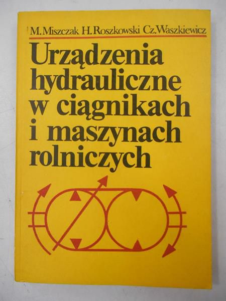 Miszczak M. - Urządzenia hydrauliczne w ciągnikach i maszynach rolniczych