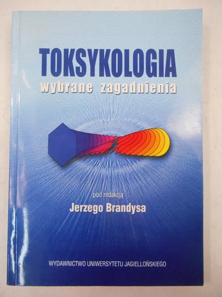 Brandys Jerzy (red.) - Toksykologia. Wybrane zagadnienia