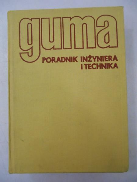 Gaczyński Robert - Guma, poradnik inżyniera i technika