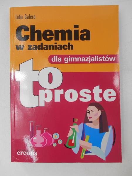 Galera Lidia - Chemia w zadaniach dla gimnazjalistów to proste