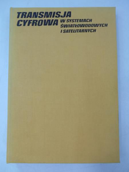Killen Harold B. - Transmisja cyfrowa w systemach światłowodowych i satelitarnych