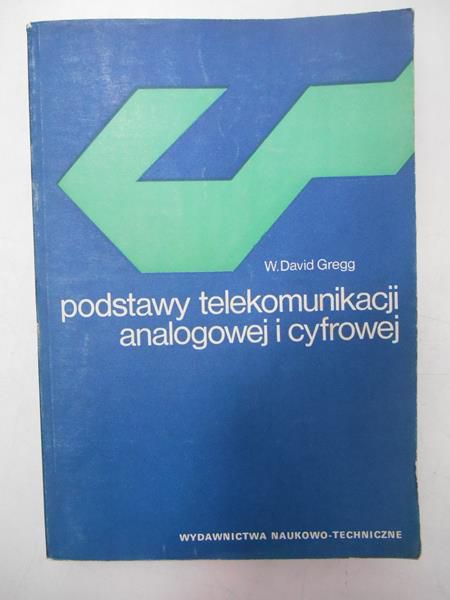 Gregg David W. - Podstawy telekomunikacji analogowej i cyfrowej